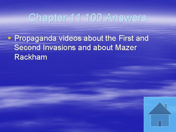 Chapter 11 100 Answers § Propaganda videos about the First and Second Invasions and