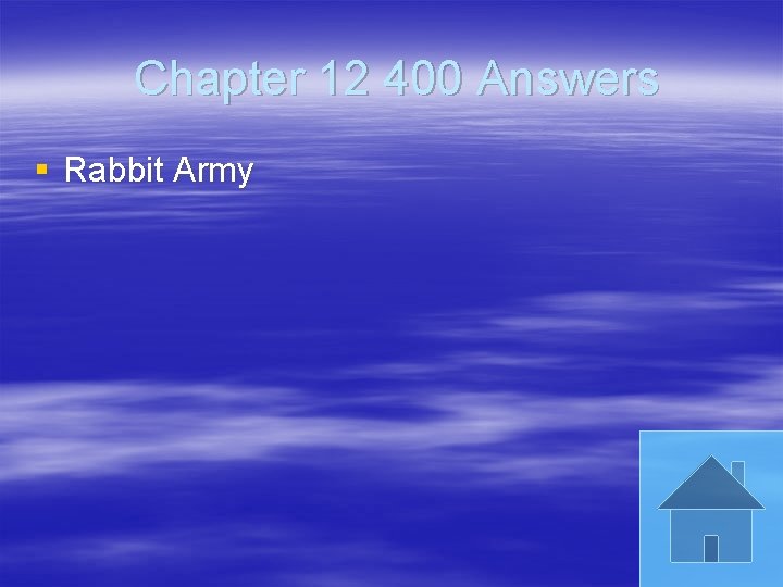 Chapter 12 400 Answers § Rabbit Army 