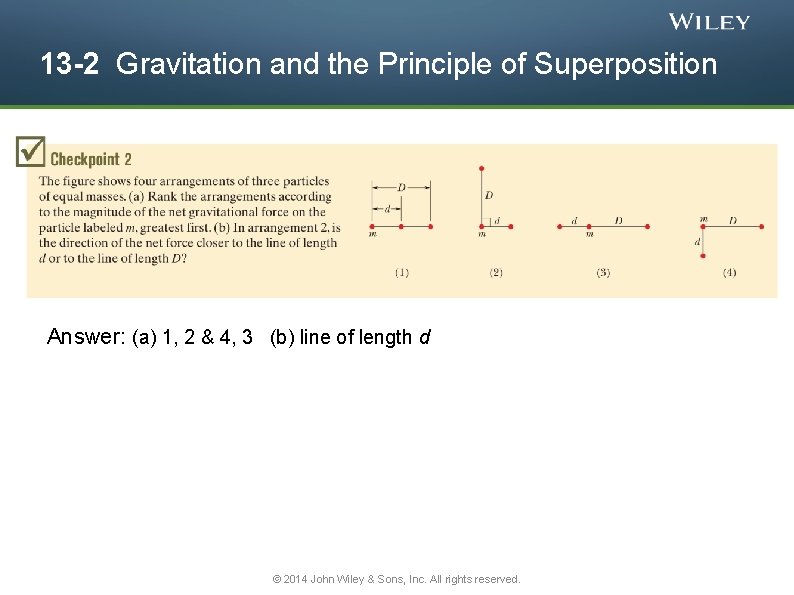 13 -2 Gravitation and the Principle of Superposition Answer: (a) 1, 2 & 4,