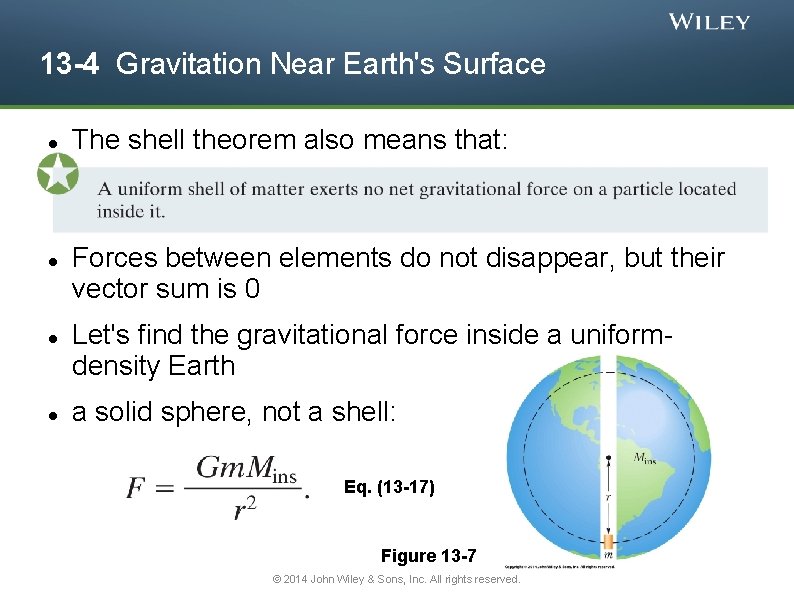 13 -4 Gravitation Near Earth's Surface The shell theorem also means that: Forces between