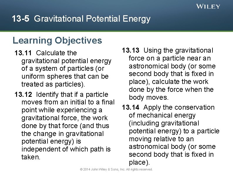 13 -5 Gravitational Potential Energy Learning Objectives 13. 11 Calculate the gravitational potential energy