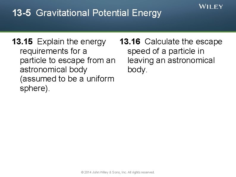 13 -5 Gravitational Potential Energy 13. 15 Explain the energy 13. 16 Calculate the