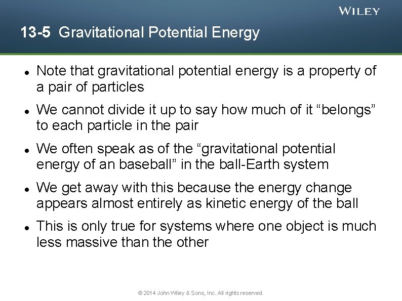 13 -5 Gravitational Potential Energy Note that gravitational potential energy is a property of