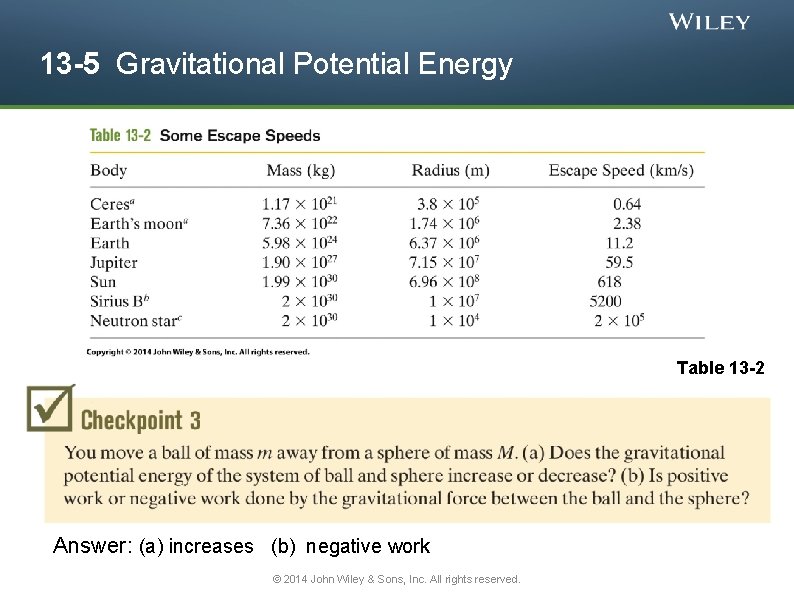 13 -5 Gravitational Potential Energy Table 13 -2 Answer: (a) increases (b) negative work
