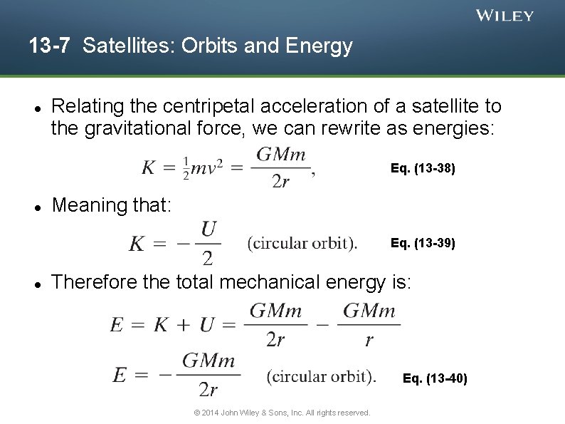 13 -7 Satellites: Orbits and Energy Relating the centripetal acceleration of a satellite to