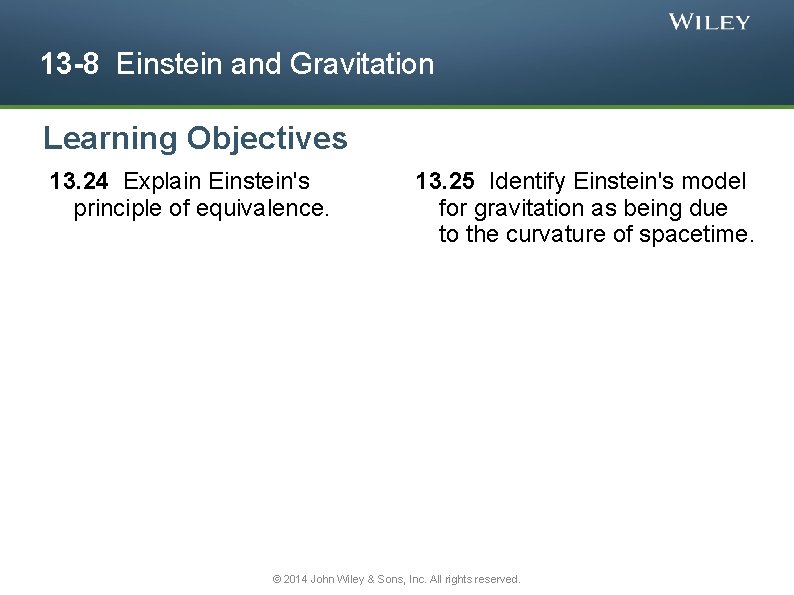 13 -8 Einstein and Gravitation Learning Objectives 13. 24 Explain Einstein's principle of equivalence.