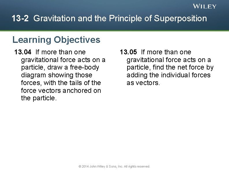 13 -2 Gravitation and the Principle of Superposition Learning Objectives 13. 04 If more