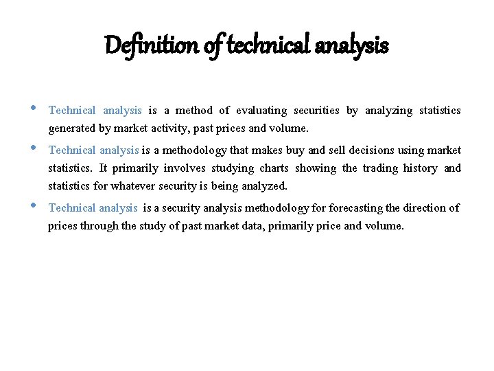 Technical analysis What is technical analysis Involves the