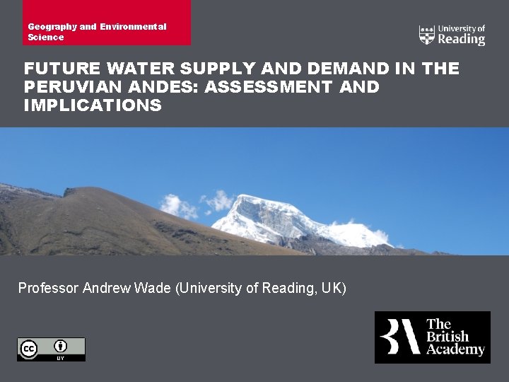 Geography and Environmental Science FUTURE WATER SUPPLY AND DEMAND IN THE PERUVIAN ANDES: ASSESSMENT Geography and Environmental Science FUTURE WATER SUPPLY AND DEMAND IN THE PERUVIAN ANDES: ASSESSMENT