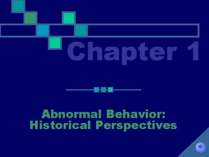 Chapter 1 Abnormal Behavior: Historical Perspectives 