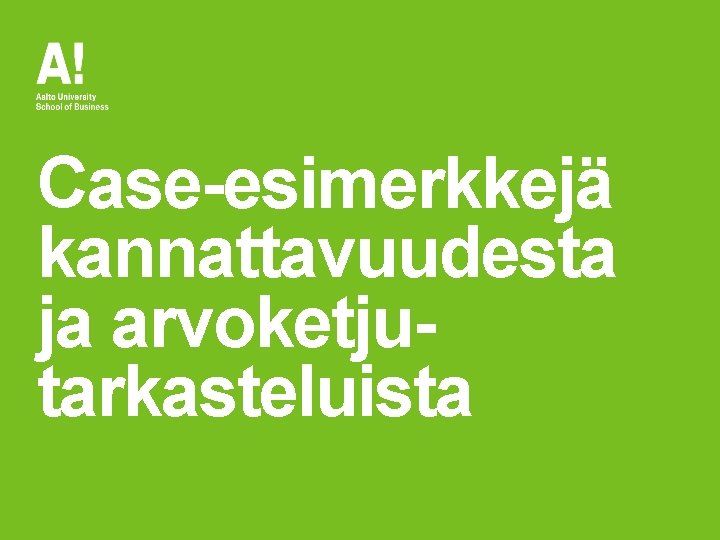 Case-esimerkkejä kannattavuudesta ja arvoketjutarkasteluista 