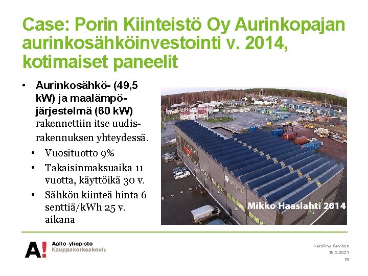 Case: Porin Kiinteistö Oy Aurinkopajan aurinkosähköinvestointi v. 2014, kotimaiset paneelit • Aurinkosähkö- (49, 5