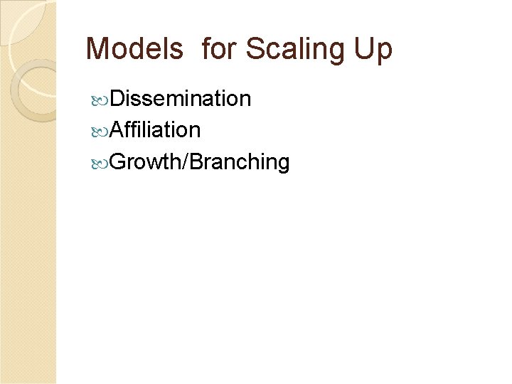 Models for Scaling Up Dissemination Affiliation Growth/Branching 