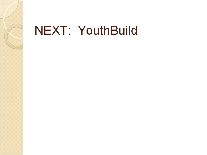 NEXT: Youth. Build 