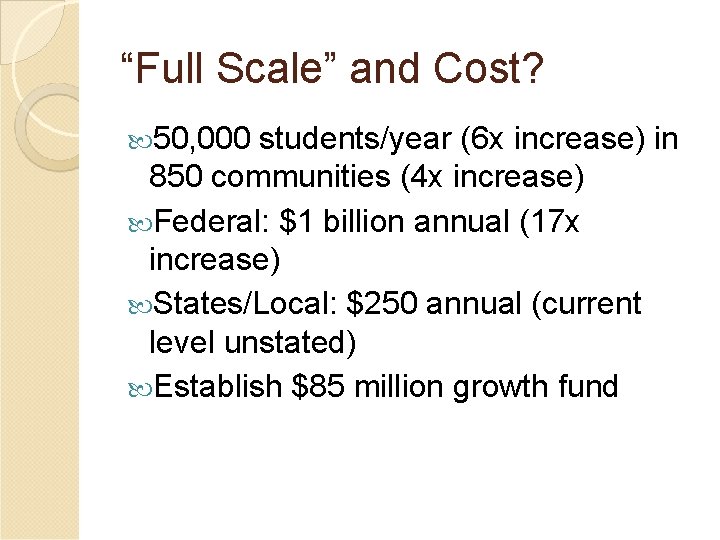 “Full Scale” and Cost? 50, 000 students/year (6 x increase) in 850 communities (4