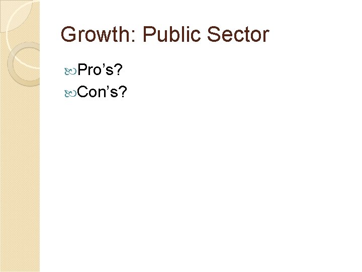 Growth: Public Sector Pro’s? Con’s? 