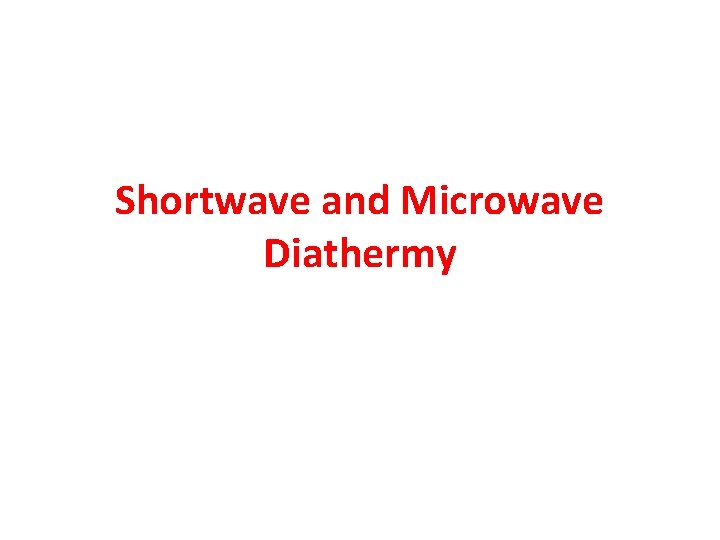 Shortwave and Microwave Diathermy 