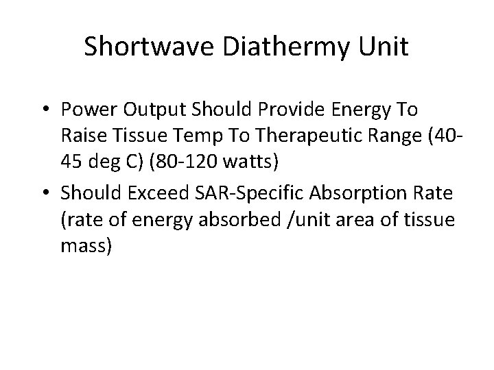 Shortwave Diathermy Unit • Power Output Should Provide Energy To Raise Tissue Temp To