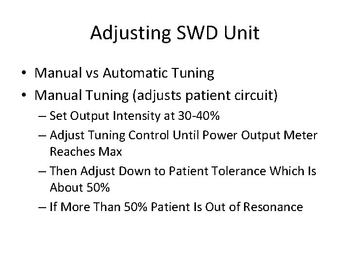 Adjusting SWD Unit • Manual vs Automatic Tuning • Manual Tuning (adjusts patient circuit)
