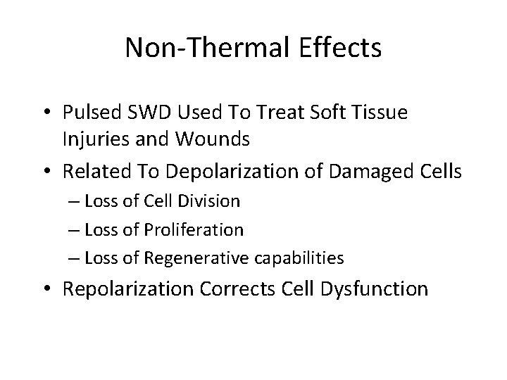 Non-Thermal Effects • Pulsed SWD Used To Treat Soft Tissue Injuries and Wounds •