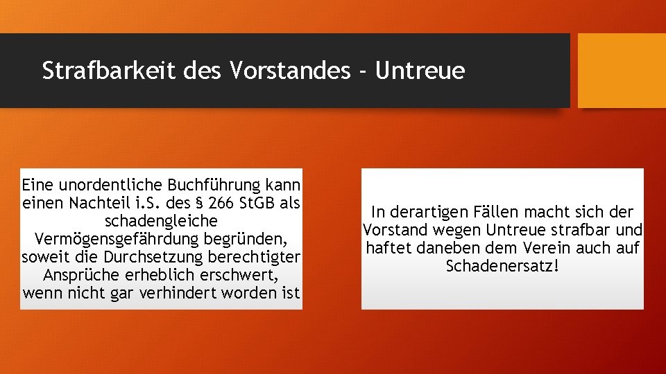 Strafbarkeit des Vorstandes - Untreue Eine unordentliche Buchführung kann einen Nachteil i. S. des