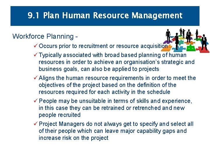 9. 1 Plan Human Resource Management Workforce Planning ü Occurs prior to recruitment or 9. 1 Plan Human Resource Management Workforce Planning ü Occurs prior to recruitment or