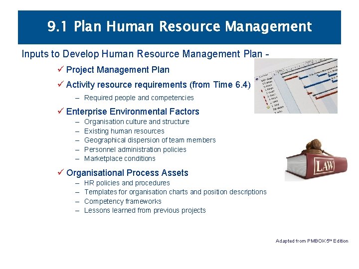 9. 1 Plan Human Resource Management Inputs to Develop Human Resource Management Plan ü 9. 1 Plan Human Resource Management Inputs to Develop Human Resource Management Plan ü