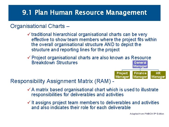 9. 1 Plan Human Resource Management Organisational Charts – ü traditional hierarchical organisational charts 9. 1 Plan Human Resource Management Organisational Charts – ü traditional hierarchical organisational charts