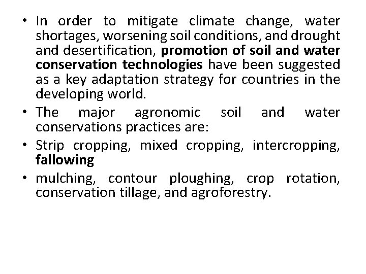  • In order to mitigate climate change, water shortages, worsening soil conditions, and