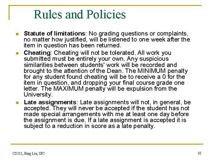 Rules and Policies n n n Statute of limitations: No grading questions or complaints,