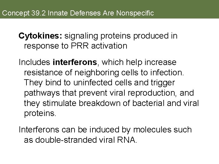 Concept 39. 2 Innate Defenses Are Nonspecific Cytokines: signaling proteins produced in response to