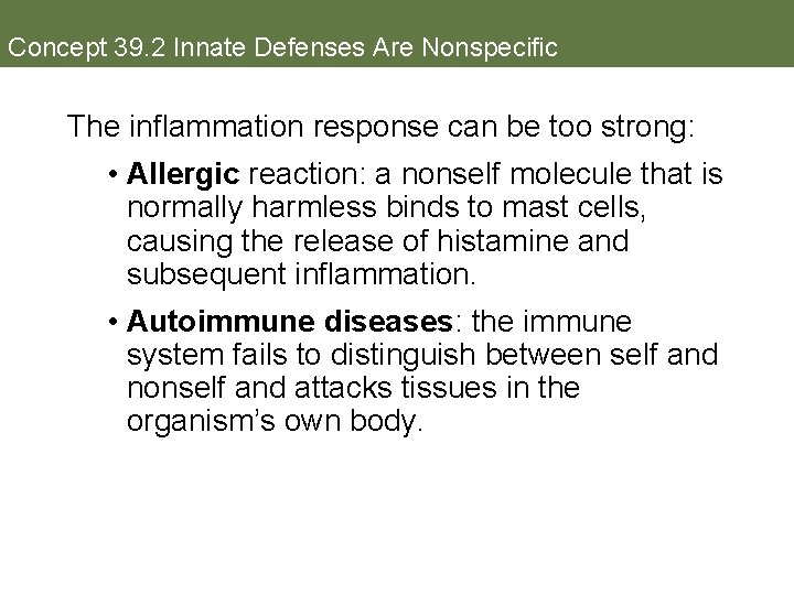 Concept 39. 2 Innate Defenses Are Nonspecific The inflammation response can be too strong: