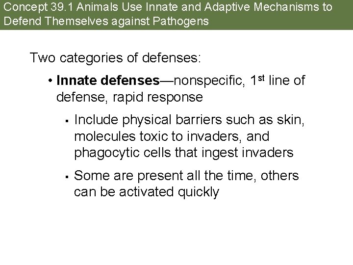 Concept 39. 1 Animals Use Innate and Adaptive Mechanisms to Defend Themselves against Pathogens