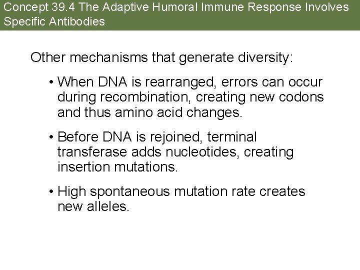 Concept 39. 4 The Adaptive Humoral Immune Response Involves Specific Antibodies Other mechanisms that