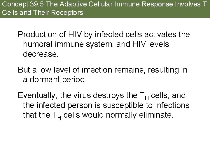 Concept 39. 5 The Adaptive Cellular Immune Response Involves T Cells and Their Receptors