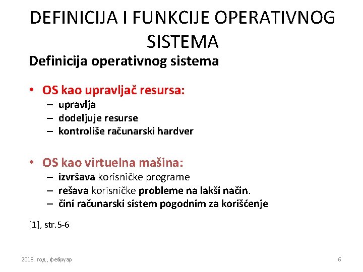 DEFINICIJA I FUNKCIJE OPERATIVNOG SISTEMA Definicija operativnog sistema • OS kao upravljač resursa: –