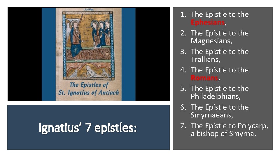 Ignatius’ 7 epistles: 1. The Epistle to the Ephesians, Ephesians 2. The Epistle to