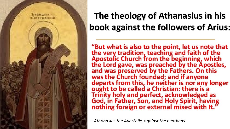 The theology of Athanasius in his book against the followers of Arius: “But what