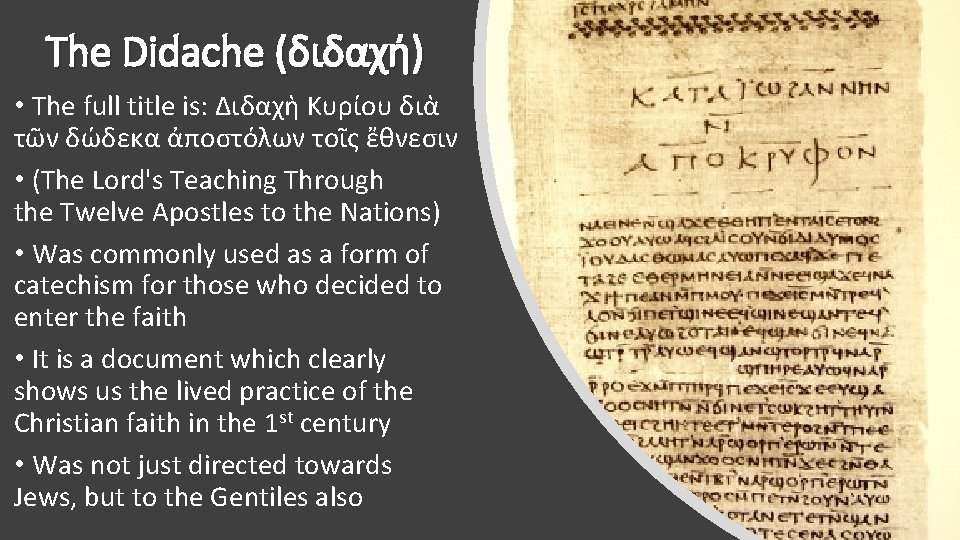 The Didache (διδαχή) • The full title is: Διδαχὴ Κυρίου διὰ τῶν δώδεκα ἀποστόλων