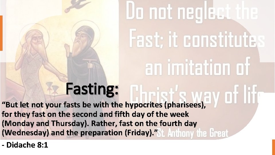 Fasting: “But let not your fasts be with the hypocrites (pharisees), for they fast