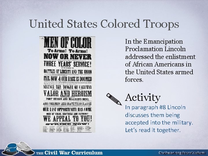 United States Colored Troops In the Emancipation Proclamation Lincoln addressed the enlistment of African