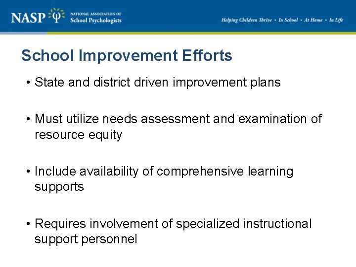 School Improvement Efforts • State and district driven improvement plans • Must utilize needs