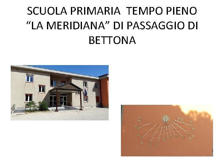 SCUOLA PRIMARIA TEMPO PIENO “LA MERIDIANA” DI PASSAGGIO DI BETTONA 