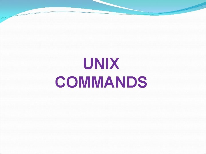 UNIX COMMANDS 