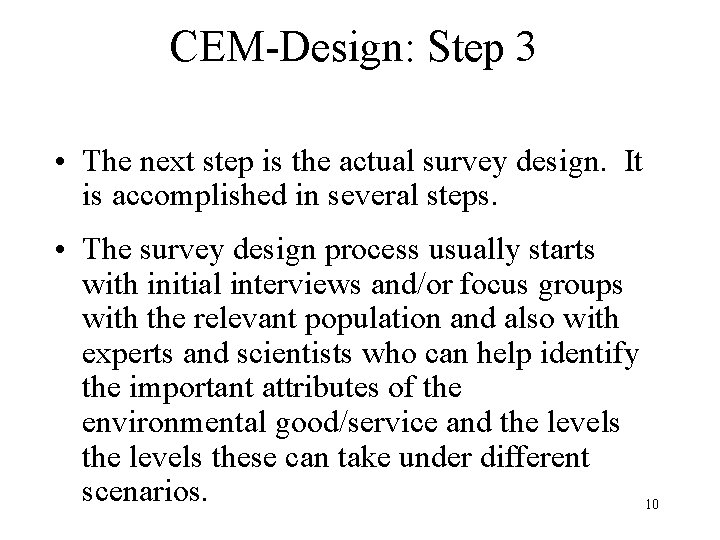 CEM-Design: Step 3 • The next step is the actual survey design. It is