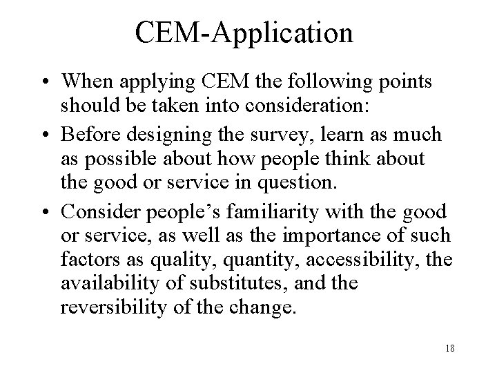 CEM-Application • When applying CEM the following points should be taken into consideration: •
