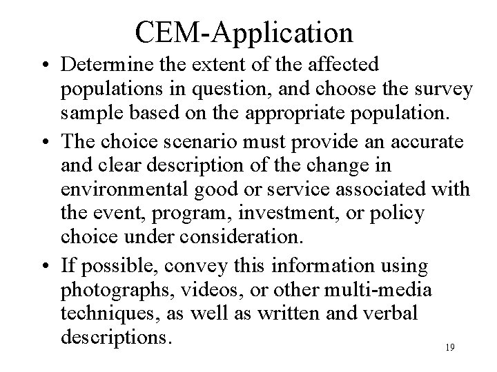 CEM-Application • Determine the extent of the affected populations in question, and choose the