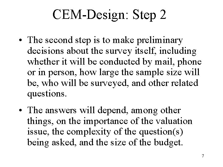CEM-Design: Step 2 • The second step is to make preliminary decisions about the