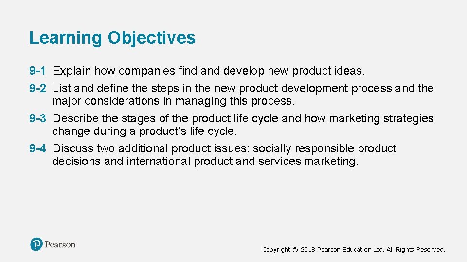 Learning Objectives 9 -1 Explain how companies find and develop new product ideas. 9 Learning Objectives 9 -1 Explain how companies find and develop new product ideas. 9