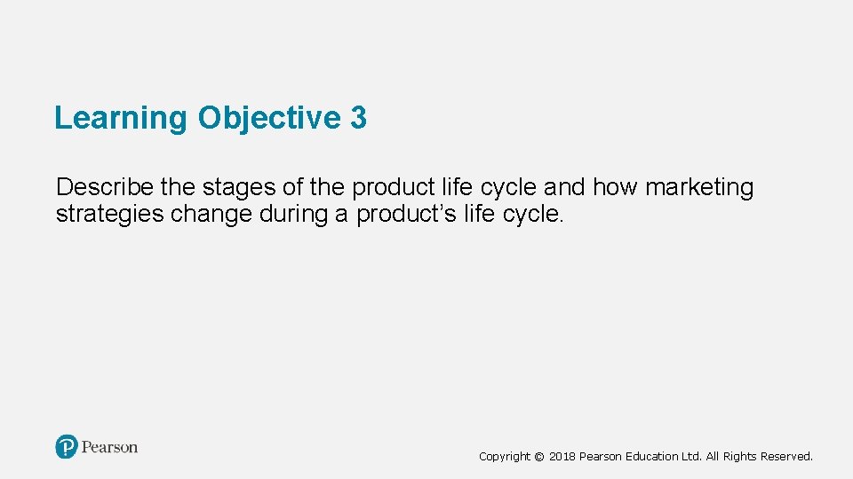Learning Objective 3 Describe the stages of the product life cycle and how marketing Learning Objective 3 Describe the stages of the product life cycle and how marketing